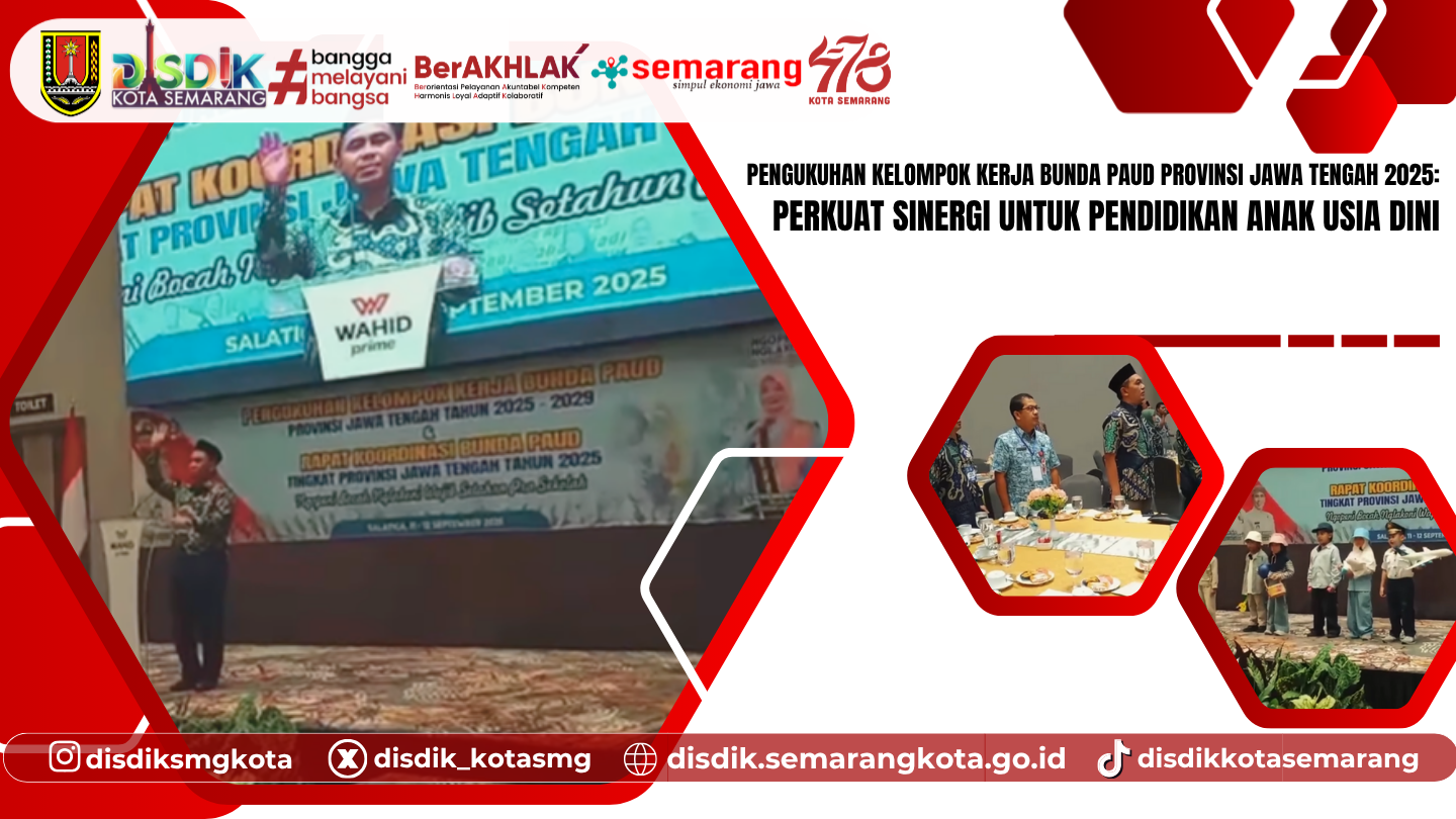 Pengukuhan Kelompok Kerja Bunda PAUD Provinsi Jawa Tengah 2025: Perkuat Sinergi untuk Pendidikan Anak Usia Dini